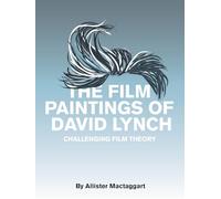 The Film Paintings of David Lynch: Challenging Film Theory