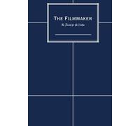 The Filmmaker: A Guided Journal for Visual Creators, Storytellers, and Directors