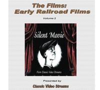 The Films: Early Railroad Films - Vol. 2