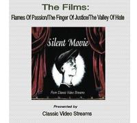 The Films: Flames Of Passion/The Finger Of Justice/The Valley Of Hate
