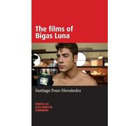 The films of Bigas Luna (Spanish and Latin-American Filmmakers)