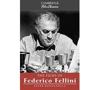 The Films of Federico Fellini (Cambridge Film Classics)