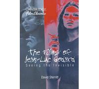 The Films of Jean-Luc Godard Paperback: Seeing the Invisible (Cambridge Film Classics)
