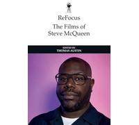 The Films of Steve Mcqueen (ReFocus: The International Directors Series)