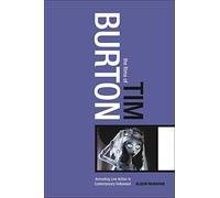 The Films of Tim Burton: Animating Live Action in Contemporary Hollywood
