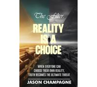 The Filter: Reality Is A Choice