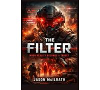 THE FILTER: When Reality Becomes a Target