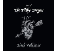 The Filthy Tongues - Black Valentine (The Best Of) [Vinilo]