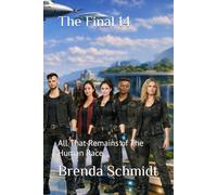 The Final 14: All That Remains of The Human Race (The Hundred Series)