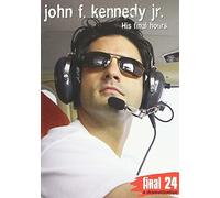 The Final 24: John Kennedy Jr [Reino Unido] [DVD]