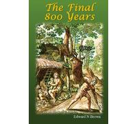 The Final 800 Years: 4 (The Real Lives of Adam and Eve)