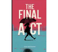 The Final Act: 100 True Stories of Killers and Their Last Moments: 64 (Crime and Mystery)