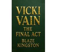THE FINAL ACT: LIMITED EDITION VV (LIMITED EDITION: VICKI VAIN SERIES)