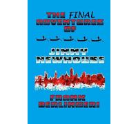 THE FINAL ADVENTURES OF JIMMY NEWHOUSE