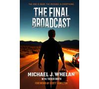 The Final Broadcast: Living, Dying, and Finding Joy in the Middle of Grief
