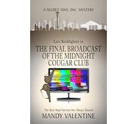 The Final Broadcast of the Midnight Cougar Club: An Erotic Mystery (Secret Sins, Inc Mystery)
