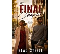 The Final Chapter: Some Stories Don’t End. They Become Forever.