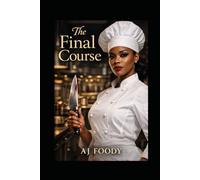 The Final Course: A Dark Culinary Thriller--Volume I (The Final Course Series)