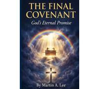 The Final Covenant - God's Eternal Promise
