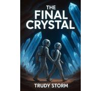 The Final Crystal: A First Contact Thriller