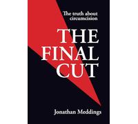 The Final Cut: The truth about circumcision