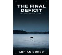 The Final Deficit: A Crime Thriller Series Finale (The Quiet Calculus Series)