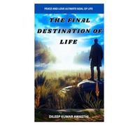 The final destination of life: Peace and love ultimate goal of life