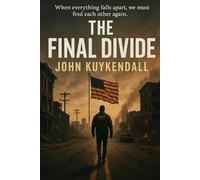 The Final Divide: “When everything falls apart, we must find each other again.”