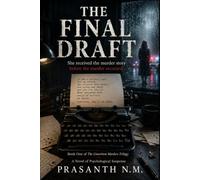 THE FINAL DRAFT: She received the murder story before the murder occurred.: 1 (The Unwritten Murders Trilogy)