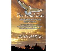 The Final Exit: Medical Assistance in Dying, MAiD in Canada