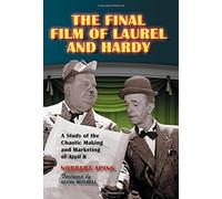 The Final Film of Laurel and Hardy: A Study of the Chaotic Making and Marketing of Atoll K by Norbert Aping (2008-10-30)