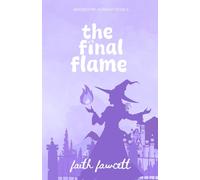 The Final Flame: Moonstone Academy Book 5