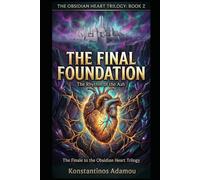 The Final Foundation: The Rhythm of the Ash: 2 (The Obsidian Heart Trilogy)