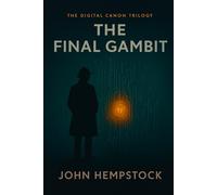 The Final Gambit (Digital Canon Trilogy)