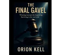 The Final Gavel: Winning was just the beginning. Surviving is the real trial