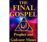 THE FINAL GOSPEL: A Revelation of Grace, Stillness, and the Word Made Flesh