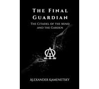 The Final Guardian: The Citadel of the Mind and the Garden