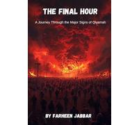 THE FINAL HOUR: A Journey Through the Major Signs of Qiyamah