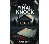 The Final Knock: The Clutters, the Killers, and the Page That Lied