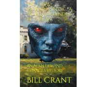 THE FINAL MORNING IN D.C.: A WORLD SUSPENDED BY THREAT: AN ALIEN DEMAND CHANGES HISTORY (horror)