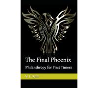 The Final Phoenix: Philanthropy for First Timers