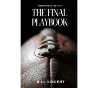 The Final Playbook: Redemption on the Field