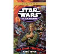 The Final Prophecy: Star Wars Legends: 18 (Star Wars: The New Jedi Order - Legends)