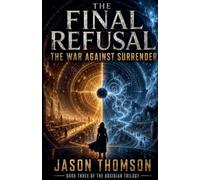The Final Refusal: The War Against Surrender: 3 (Obsidian)
