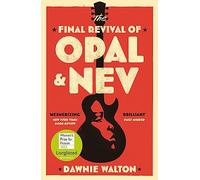 The final revival of Opal & Nev: Longlisted for the Women’s Prize for Fiction 2022