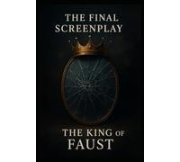 The Final Screenplay: The King of Faust