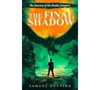 The Final Shadow - The Journey of the Realm Jumpers Book 3