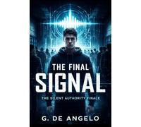The final Signal: The Silent Authority Finale: 3