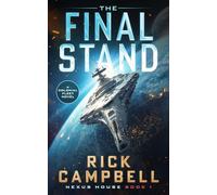 The Final Stand: A Colonial Fleet Novel: 1 (Nexus House)