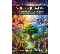 The Final Testaments Volume 7 - Judaism: The Final Battle of Eden